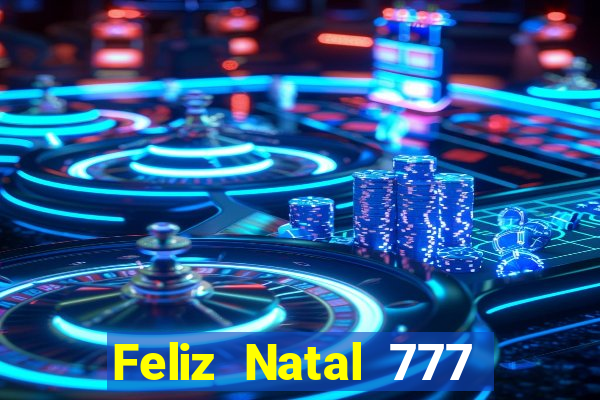 Feliz Natal 777 plataforma login